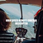 High Speed Remote Control Helicopters: Features, Types, and Benefits