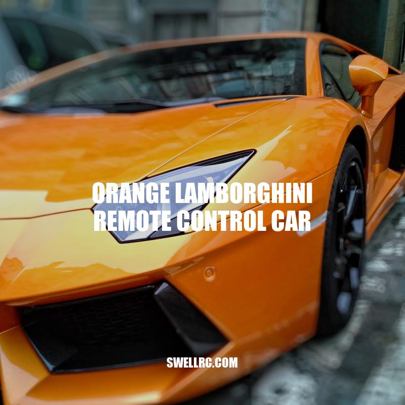 Orange Lamborghini Remote Control Car: A High-Performance Toy for Kids