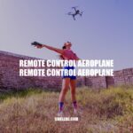 Remote Control Aeroplanes: A Guide to Flying for Hobbyists and Enthusiasts