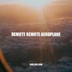 Remote Remote Aeroplanes: The Future of Aerial Technology