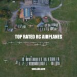 Top Rated RC Airplanes: A Guide to Choosing the Right Model