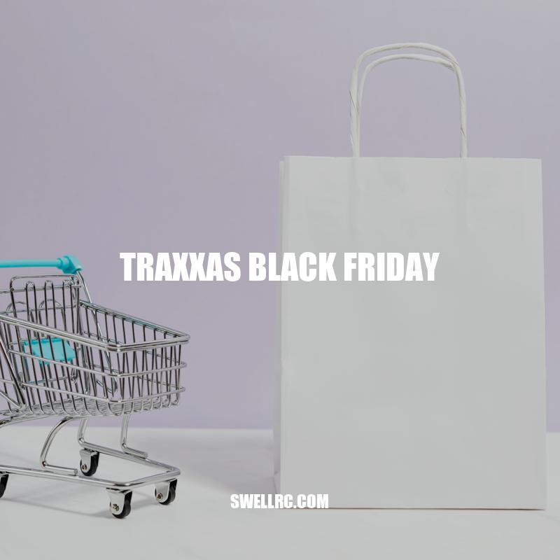 Traxxas Black Friday Sale: Get High-Quality RC Cars at Discounted Prices