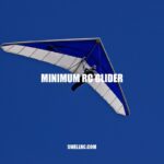 Understanding the Minimum RC Glider: Design, Types, and Flying Techniques