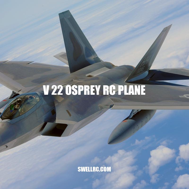 V-22 Osprey RC Plane: A Thrilling Tilt-Rotor Flying Experience