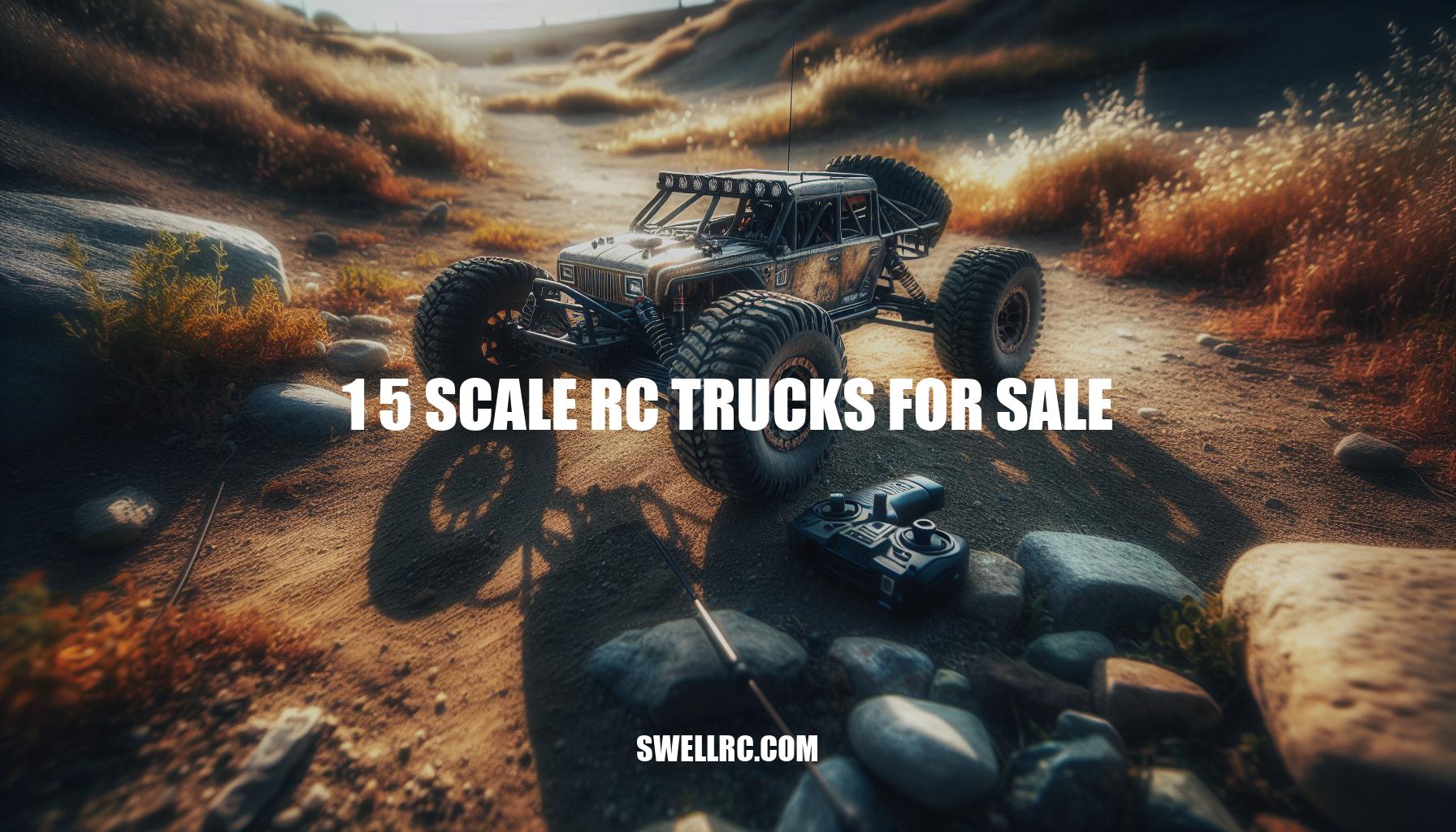 1/5 Scale RC Trucks for Sale: The Ultimate Guide to Buying, Upgrading, and Maintaining