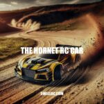 The Hornet RC Car: A Speedy and Agile Racing Machine