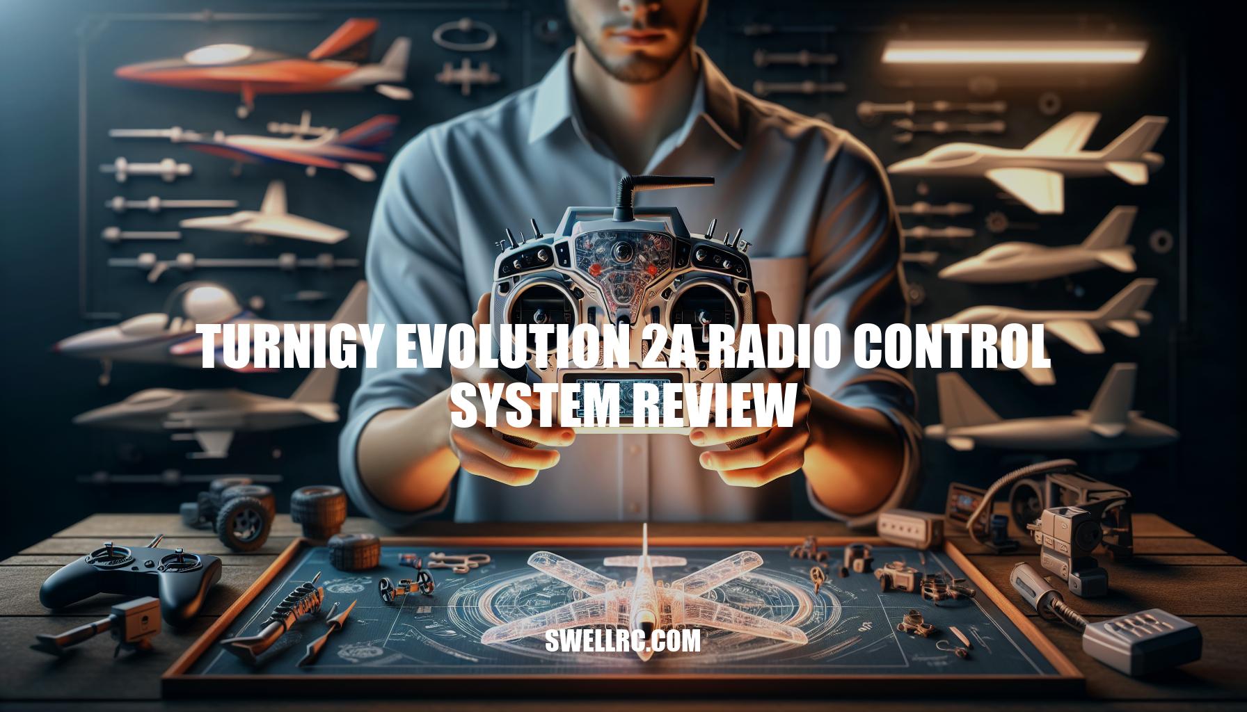Turnigy Evolution 2A Radio Control System Review: Pros, Cons, and User Experience