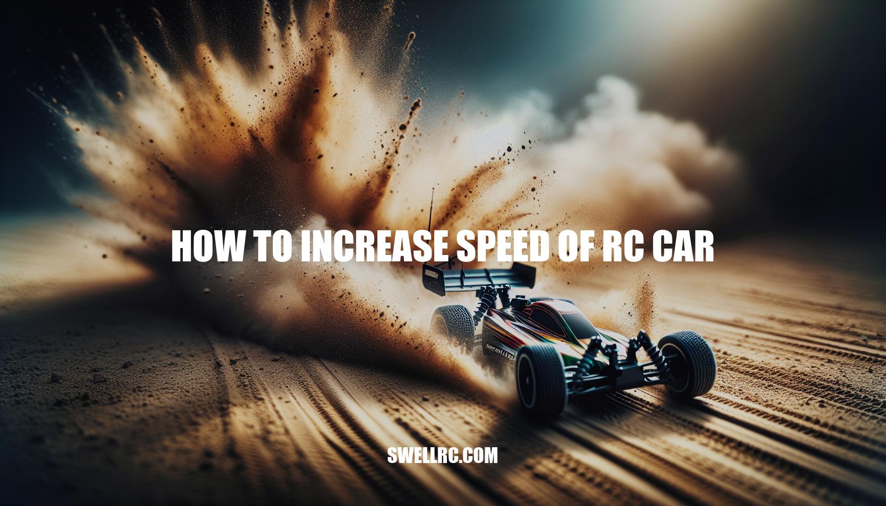 Boost Your RC Car's Speed: Tips for Increasing Performance