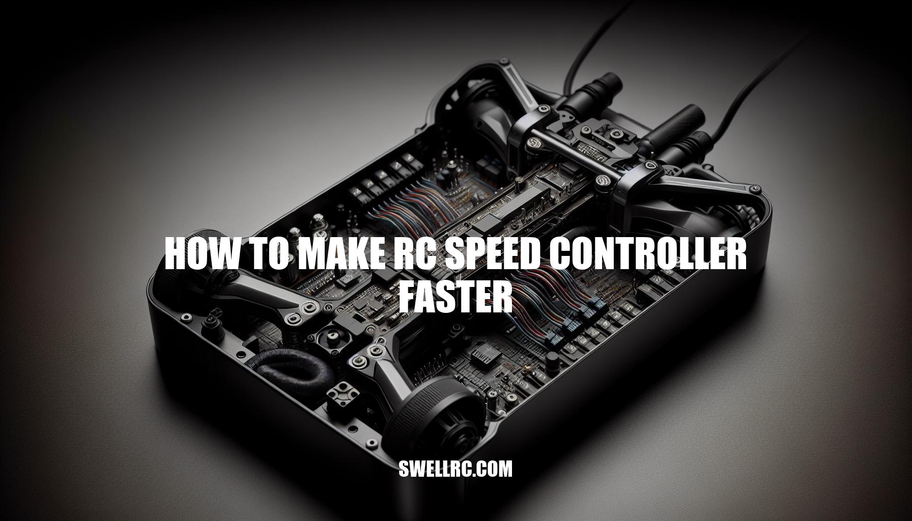 Enhance Your RC Model's Speed: How to Make RC Speed Controller Faster