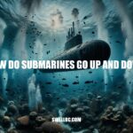 How Do Submarines Go Up and Down