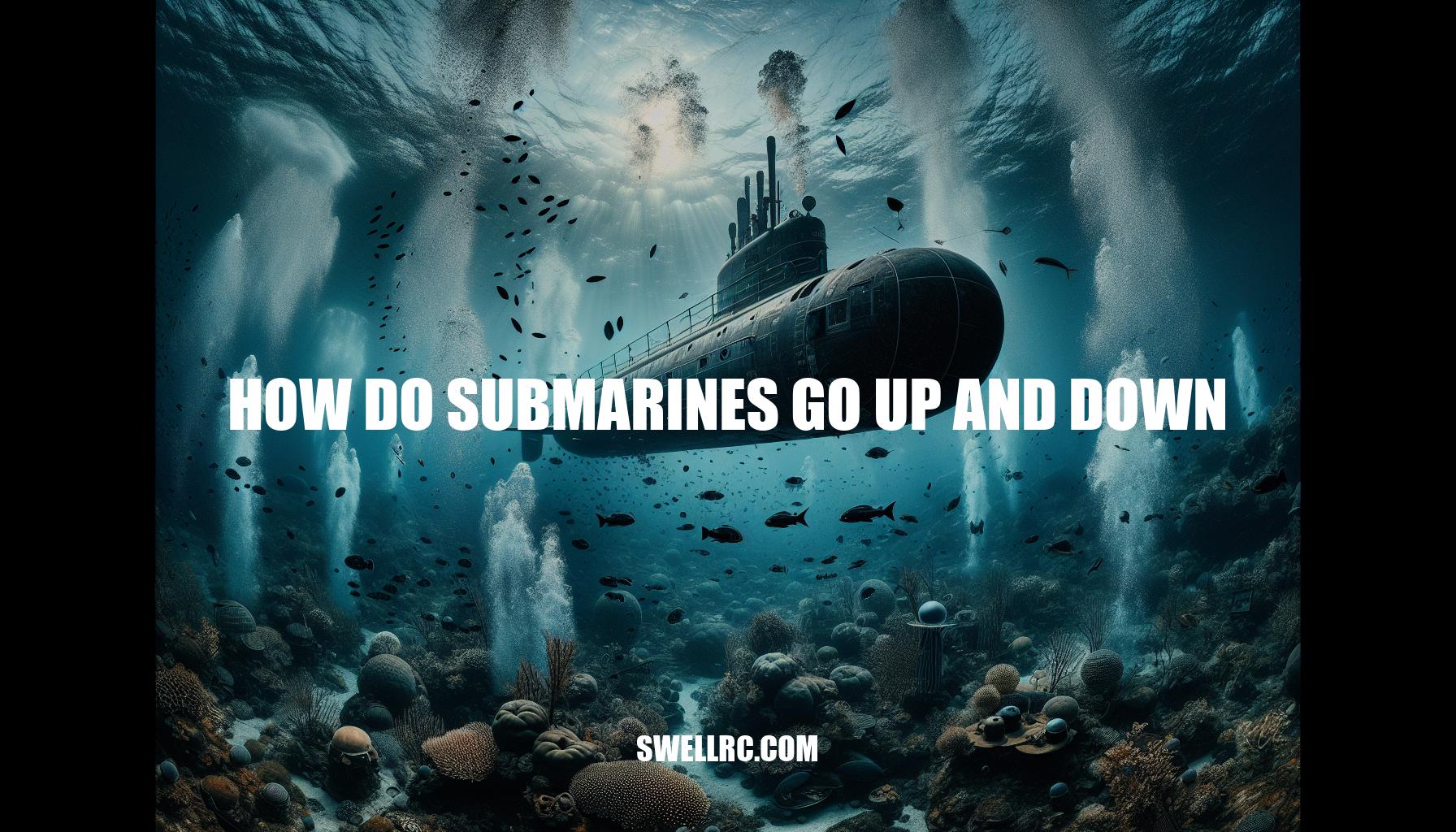 How Do Submarines Go Up and Down