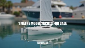 1 Metre Model Yachts for Sale: Expert Tips and Insights