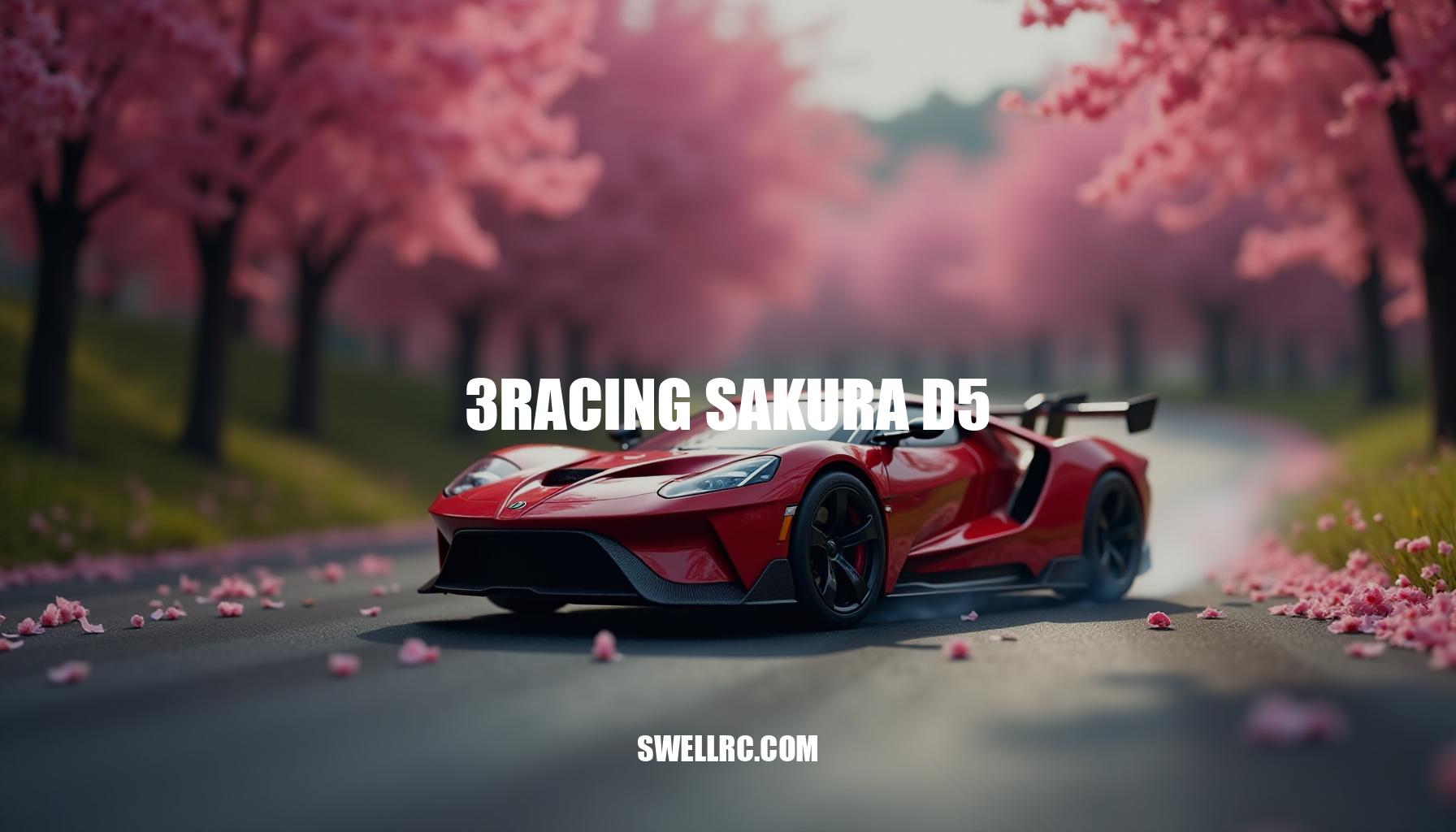 3Racing Sakura D5 Review: A Top Pick for RC Drifters