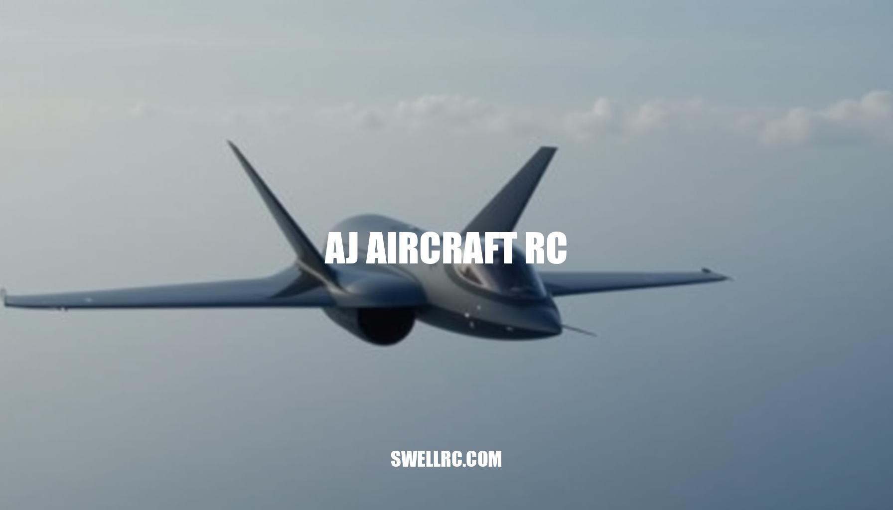 AJ Aircraft RC Review: Precision Aerobatic Planes for Expert Flyers