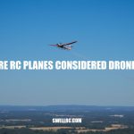 Are RC Planes Considered Drones? A Comprehensive Guide