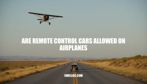 Are Remote Control Cars Allowed on Airplanes? A Comprehensive Guide
