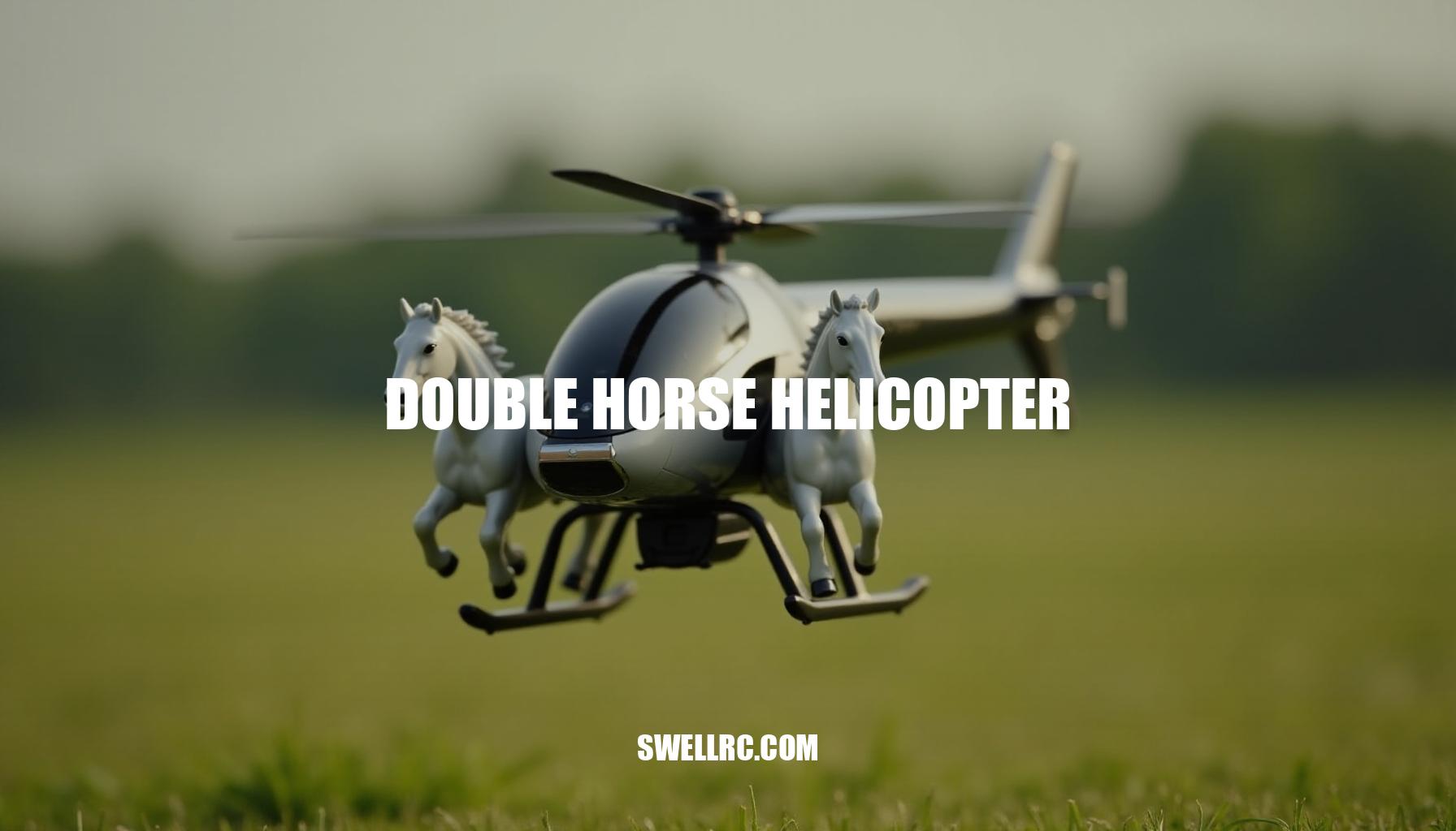Double Horse Helicopter: A Beginner’s Guide to RC Flight