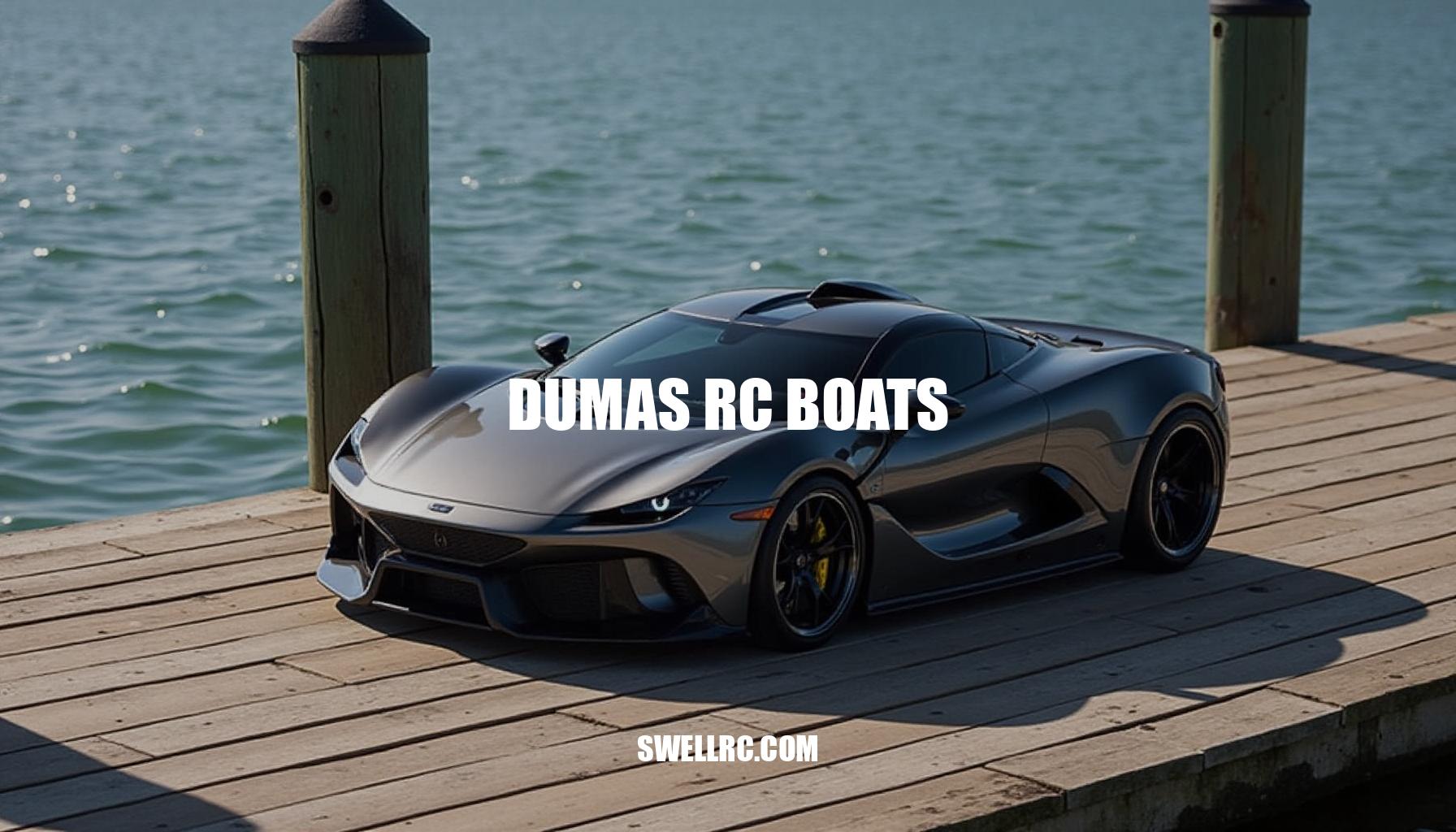 Dumas RC Boats: A Bridge Between Craftsmanship and Passion