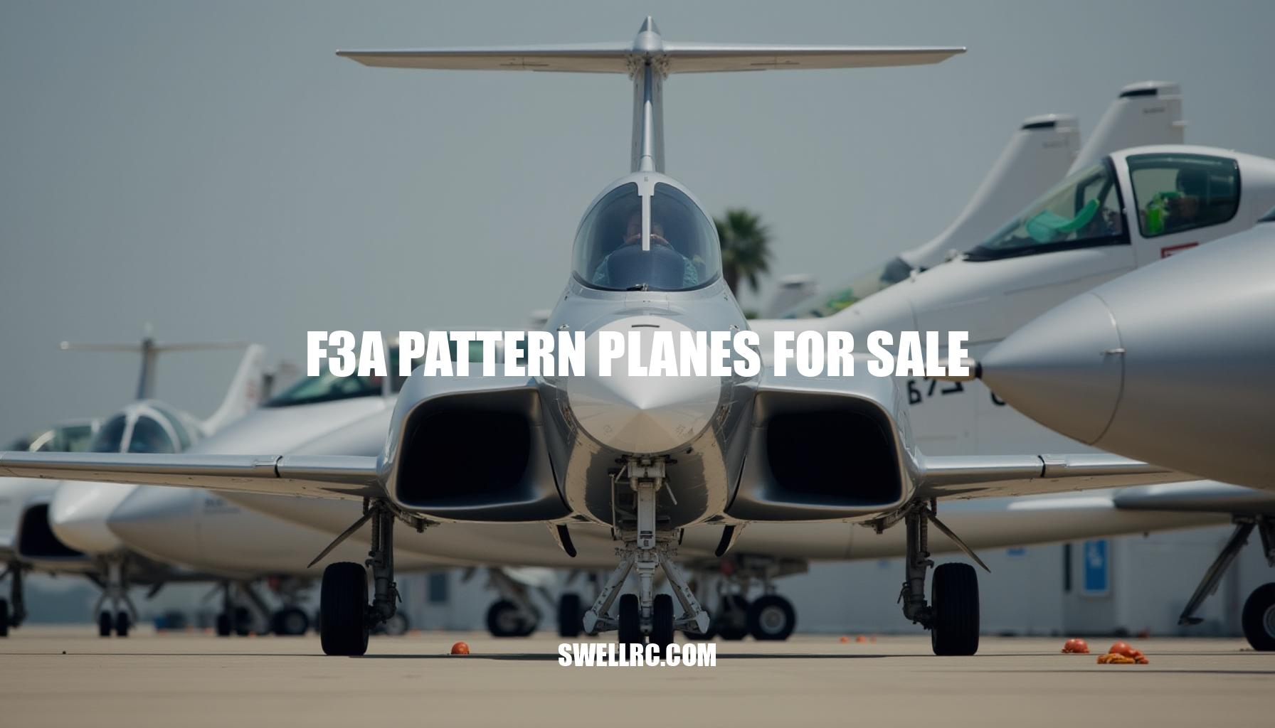 F3A Pattern Planes for Sale: Expert Insights and Buying Tips