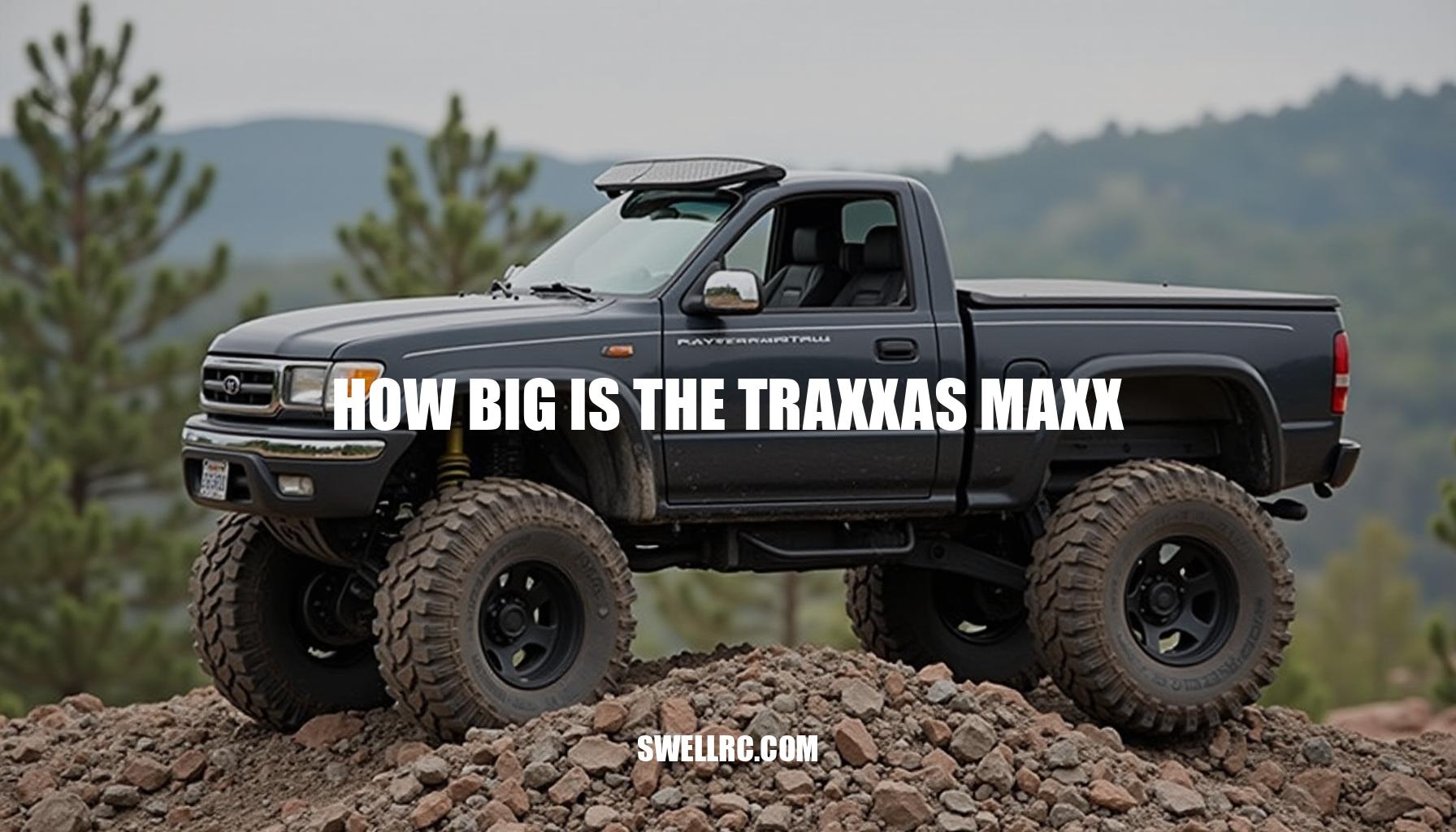 How Big Is the Traxxas Maxx: A Comprehensive Guide