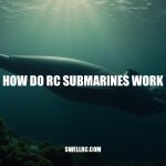 How Do RC Submarines Work: A Comprehensive Guide