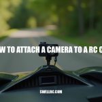 How to Attach a Camera to an RC Car: A Comprehensive Guide