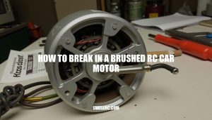 How to Break In a Brushed RC Car Motor: A Step-by-Step Guide