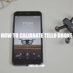 How to Calibrate Tello Drone for Perfect Flight