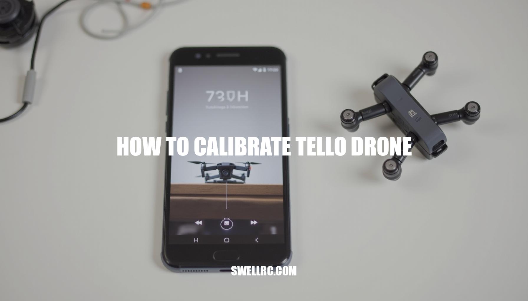 How to Calibrate Tello Drone for Perfect Flight