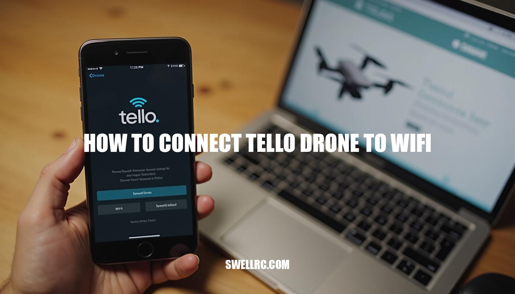 How to Connect Tello Drone to WiFi: A Step-by-Step Guide
