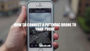 How to Connect a Potensic Drone to Your Phone: A Step-by-Step Guide