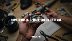 How to Install Propeller on RC Plane: A Step-by-Step Guide
