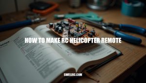 How to Make an RC Helicopter Remote: A DIY Guide