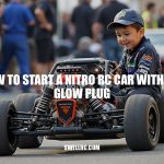 How to Start a Nitro RC Car Without Glow Plug Igniter