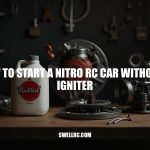 How to Start a Nitro RC Car Without an Igniter