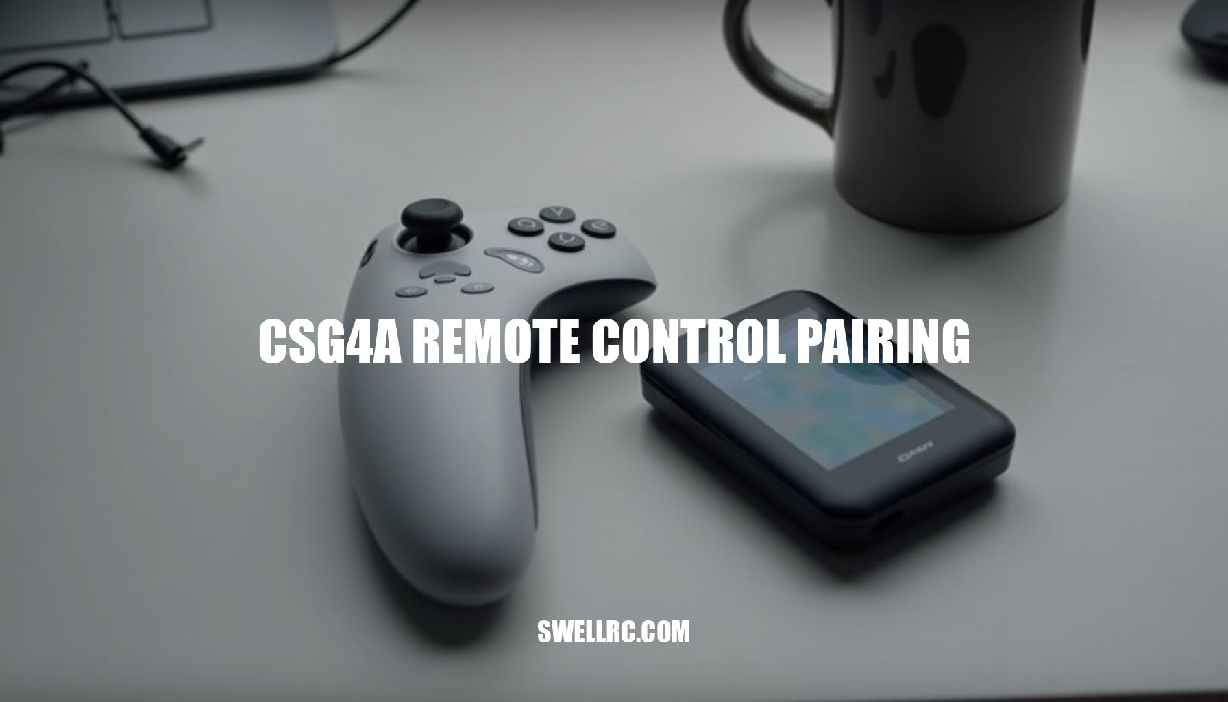 Mastering CSG4A Remote Control Pairing for Seamless RC Experience