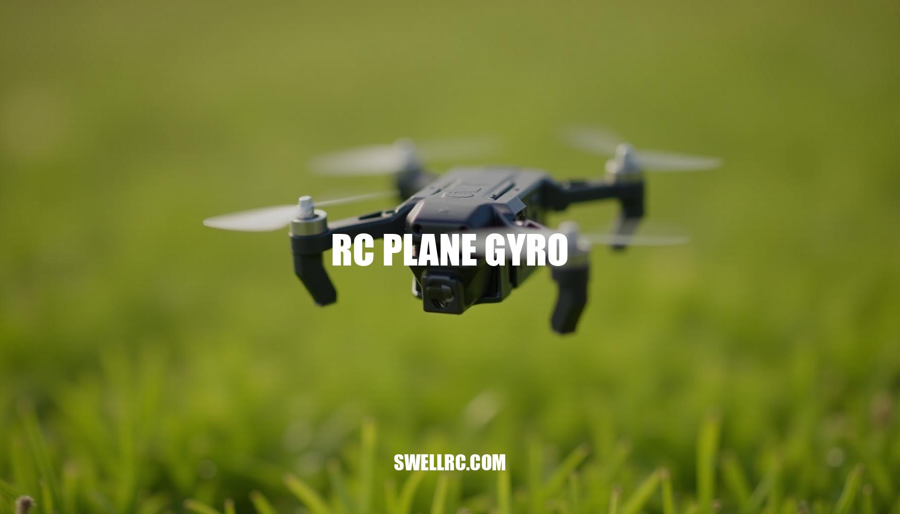 Mastering RC Plane Gyro: A Beginner’s Guide to Smoother Flight