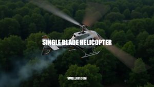 Mastering the Art of Single Blade Helicopter Flight