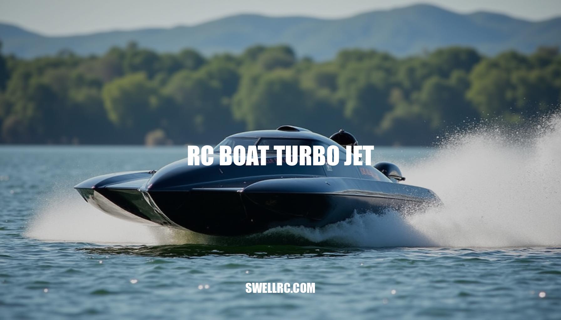 RC Boat Turbo Jet: Mastering High-Speed Watercraft Performance