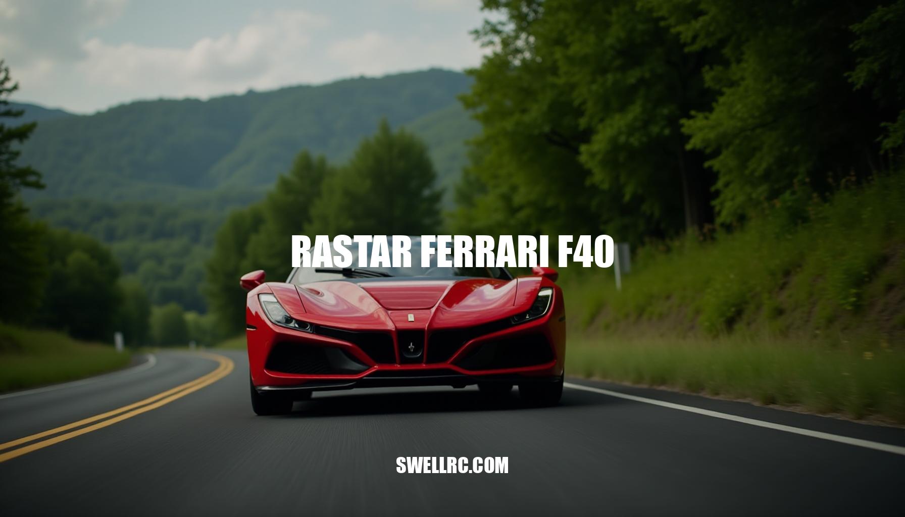 Rastar Ferrari F40 Review: A Perfect Blend of Style and Ease
