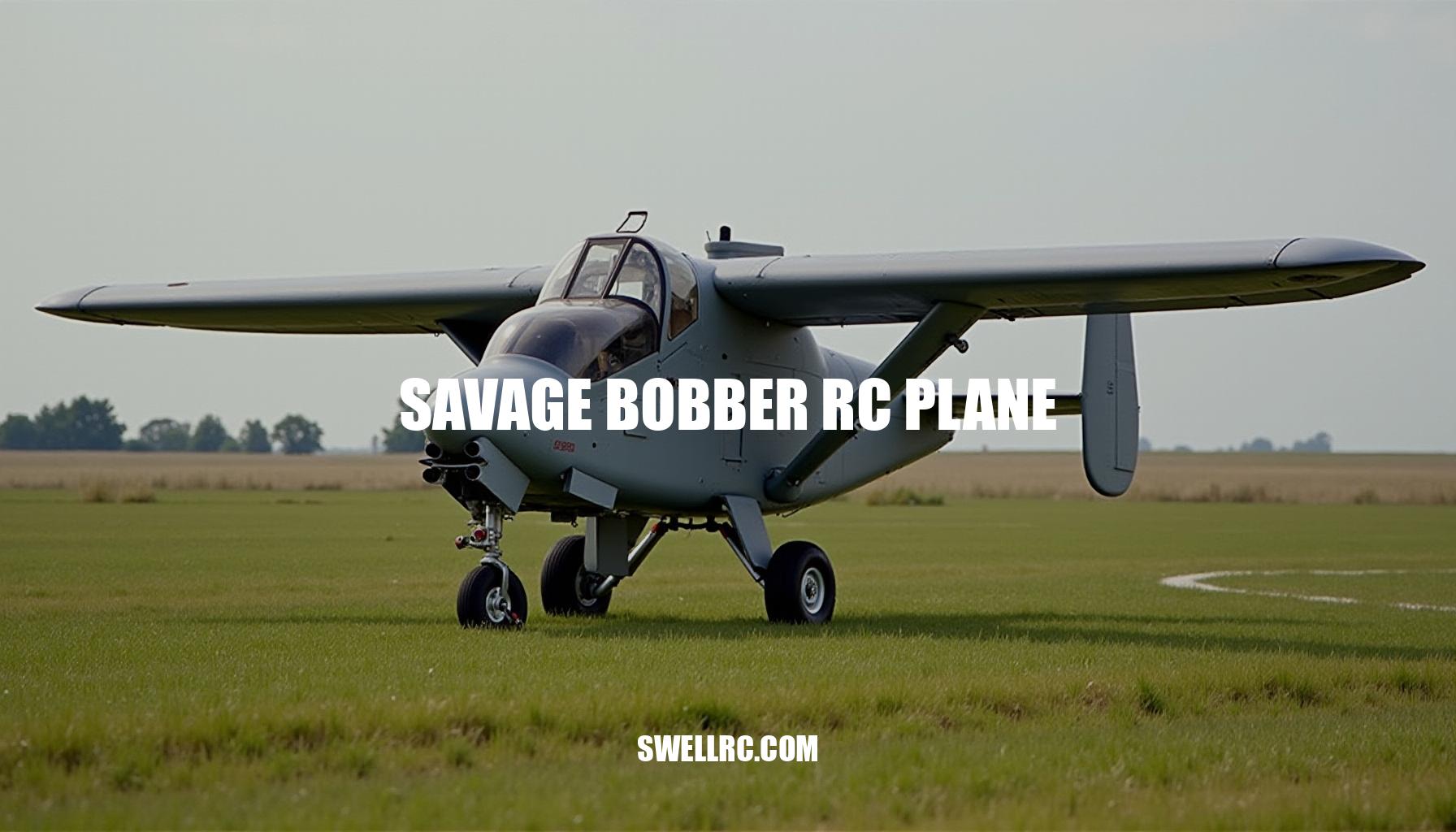 Savage Bobber RC Plane Review: A Rugged STOL Champion