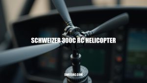 Schweizer 300C RC Helicopter Review: A Comprehensive Guide