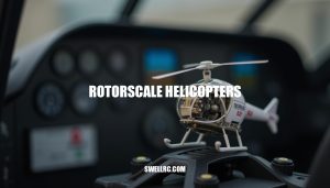 The Art of Rotorscale Helicopters: A Guide to Scale Realism and Flight Simulation