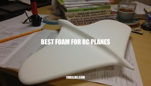 The Best Foam for RC Planes: A Comprehensive Guide