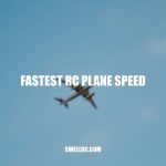 The Fastest RC Plane Speed: Unleashing Aerodynamic Excellence