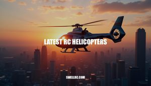 The Latest RC Helicopters: A Guide to Innovation and Performance