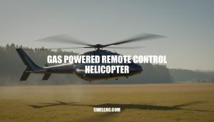 The Ultimate Guide to Gas Powered Remote Control Helicopters