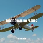 The Ultimate Guide to Large Scale RC Planes