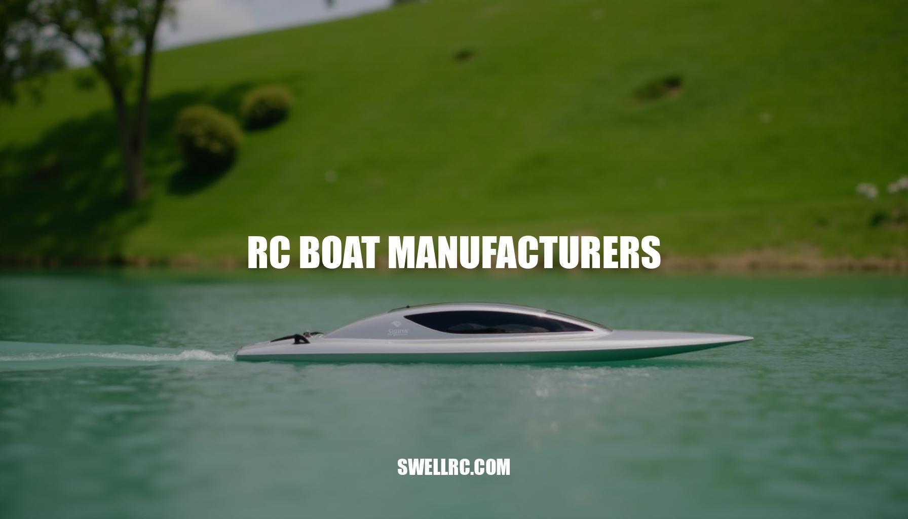 Top RC Boat Manufacturers: Expert Insights and Reviews