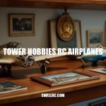 Tower Hobbies RC Airplanes: A Legacy of Nostalgia and Innovation